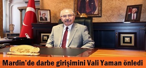 Mardin’de darbe girişimini Vali Yaman önledi