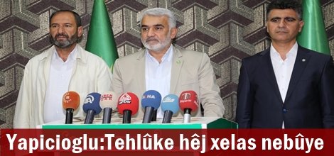 Yapicioglu:Tehlûke hêj xelas nebûye