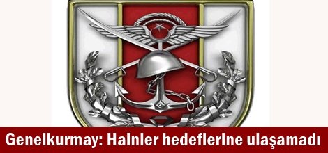 Genelkurmay: Hainler hedeflerine ulaşamadı