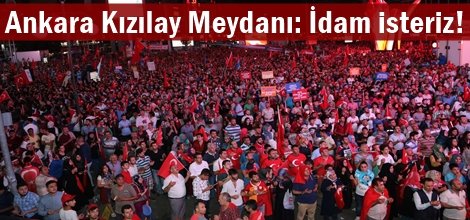 Ankara Kızılay Meydanı: İdam isteriz!