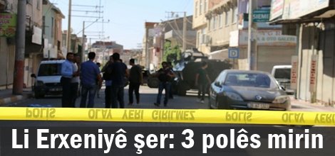 Li Erxeniyê şer: 3 polês mirin