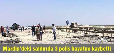 Mardin’deki saldırıda 3 polis hayatını kaybetti