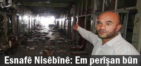 Esnafê Nisêbînê: Em perîşan bûn