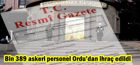Bin 389 askeri personel Ordu’dan ihraç edildi