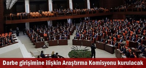 Darbe girişimine ilişkin Araştırma Komisyonu kurulacak