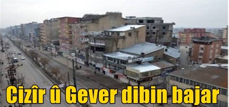 Cizîr û Gever dibin bajar
