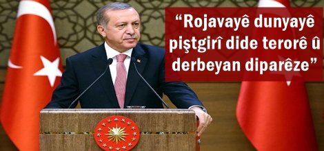 “Rojavayê dunyayê piştgirî dide terorê û derbeyan diparêze”