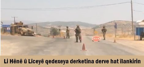 Li Hênê û Lîceyê qedexeya derketina derve hat îlankirin