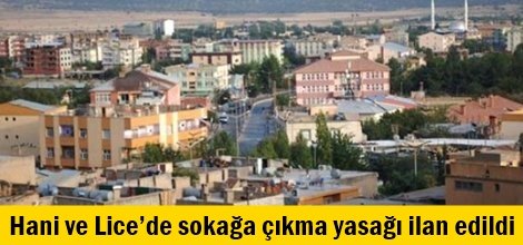 Hani ve Lice’de sokağa çıkma yasağı ilan edildi