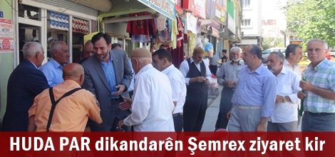 HUDA PAR dikandarên Şemrex ziyaret kir