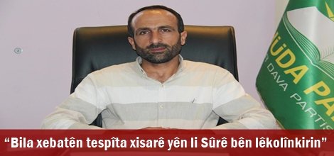 “Bila xebatên tespîta xisarê yên li Sûrê bên lêkolînkirin”