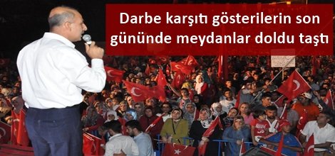Darbe karşıtı gösterilerin son gününde meydanlar doldu taştı