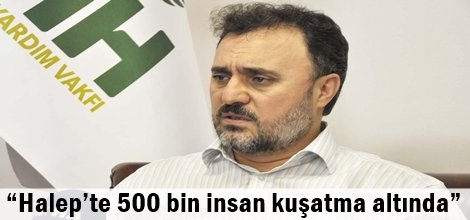 “Halep’te 500 bin insan kuşatma altında”