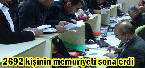 2692 kişinin memuriyeti sona erdi