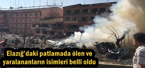 Elazığ’daki patlamada ölen ve yaralananların isimleri belli oldu