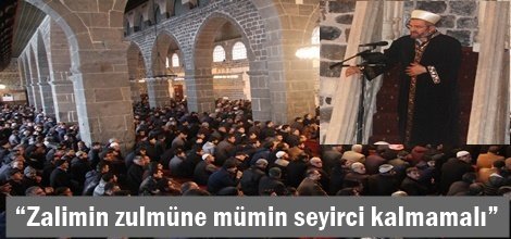 “Zalimin zulmüne mümin seyirci kalmamalı”