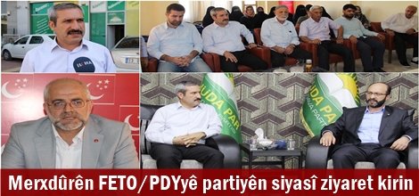 Merxdûrên FETO/PDYyê partiyên siyasî ziyaret kirin