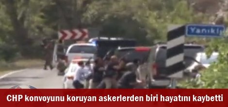 CHP konvoyunu koruyan askerlerden biri hayatını kaybetti