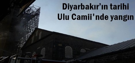 Diyarbakır’ın tarihi Ulu Camii'nde yangın