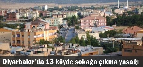 Diyarbakır’da 13 köyde sokağa çıkma yasağı