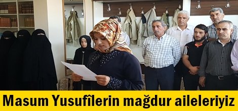 Masum Yusufîlerin mağdur aileleriyiz