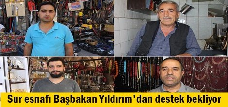 Sur esnafı Başbakan Yıldırım'dan destek bekliyor
