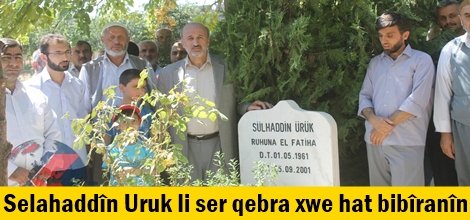 Selahaddîn Uruk li ser qebra xwe hat bibîranîn