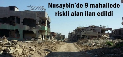 Nusaybin’de 9 mahallede riskli alan ilan edildi