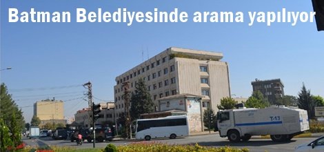 Batman Belediyesinde arama yapılıyor