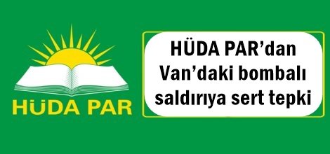 HÜDA PAR’dan Van’daki bombalı saldırıya sert tepki