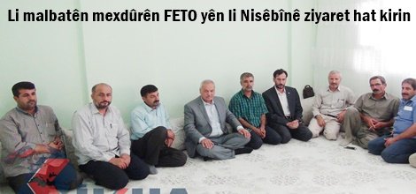 Li malbatên mexdûrên FETO yên li Nisêbînê ziyaret hat kirin