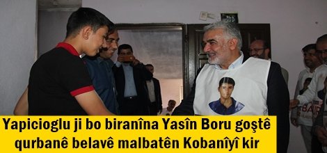 Yapicioglu ji bo biranîna Yasîn Boru goştê qurbanê belavê malbatên Kobanîyî kir
