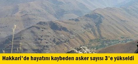 Hakkari'de hayatını kaybeden asker sayısı 3'e yükseldi