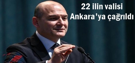 22 ilin valisi Ankara'ya çağrıldı