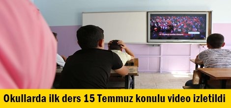 Okullarda ilk ders 15 Temmuz konulu video izletildi