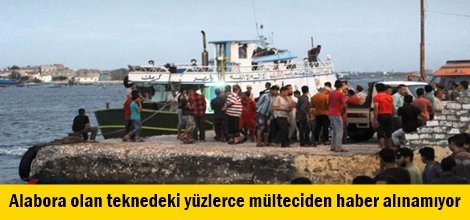 Alabora olan teknedeki yüzlerce mülteciden haber alınamıyor