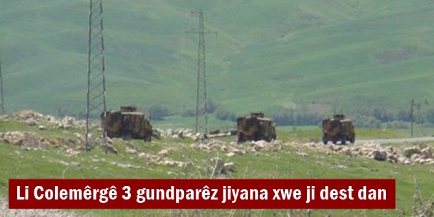 Li Colemêrgê 3 gundparêz jiyana xwe ji dest dan