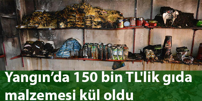 Batman'da çıkan yangın 150 bin TL'lik gıda malzemesini kül etti