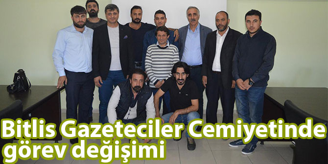 Bitlis Gazeteciler Cemiyetinde görev değişimi