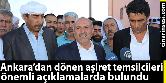 Ankara’dan dönen aşiret temsilcileri önemli açıklamalarda bulundu
