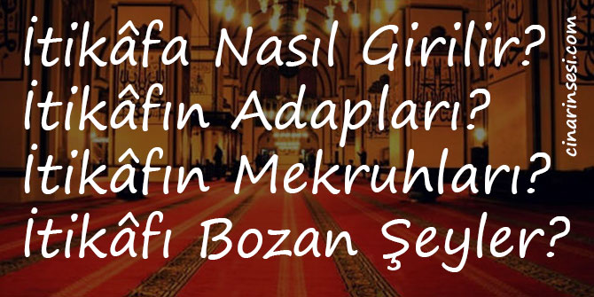 İtikaf Nedir? İtikafa Nasıl Girilir