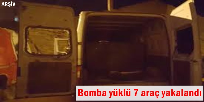 Bomba yüklü 7 araç yakalandı