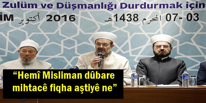 “Hemî Misliman dûbare mihtacê fiqha aştiyê ne”