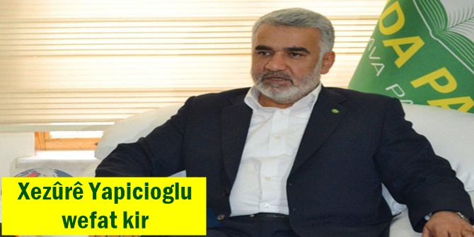 Xezûrê Yapicioglu wefat kir