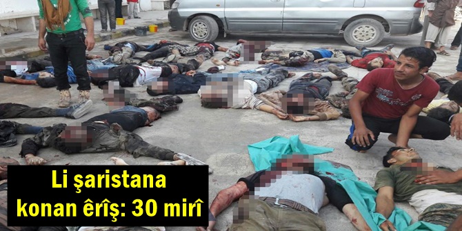 Li şaristana konan êrîş: 30 mirî