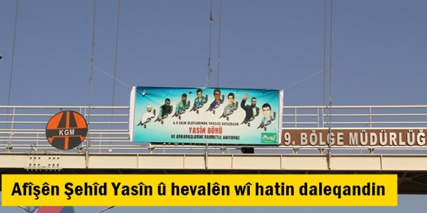 Afîşên Şehîd Yasîn û hevalên wî hatin daleqandin