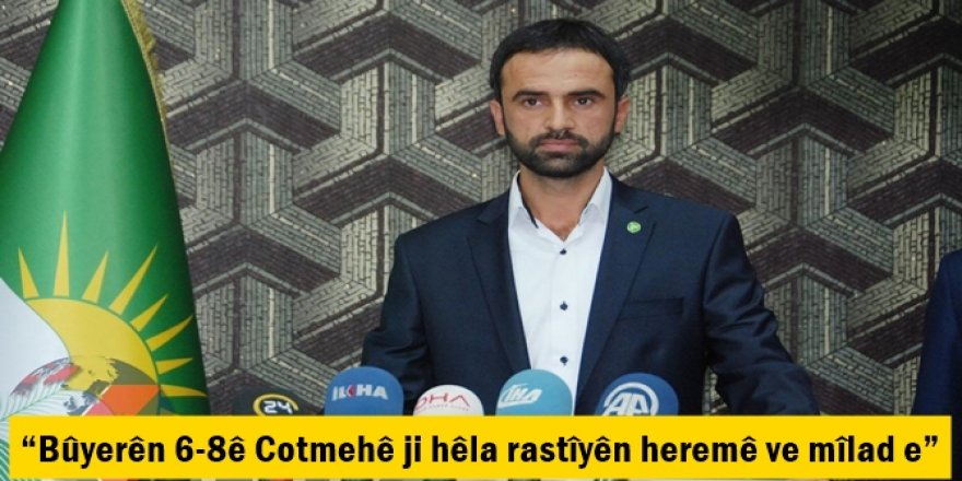 Bûyerên 6-8ê Cotmehê ji hêla rastîyên heremê ve mîlad e