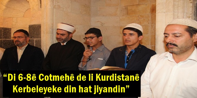 “Di 6-8ê Cotmehê de li Kurdistanê Kerbeleyeke din hat jiyandin”