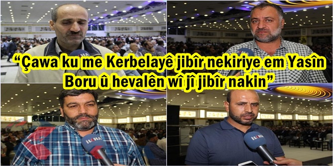 “Çawa ku me Kerbelayê jibîr nekiriye em Yasîn Boru û hevalên wî jî jibîr nakin”