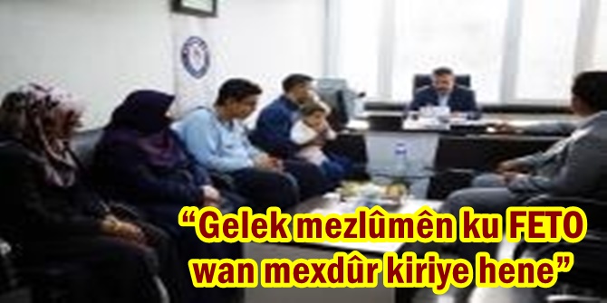 “Gelek mezlûmên ku FETO wan mexdûr kiriye hene”